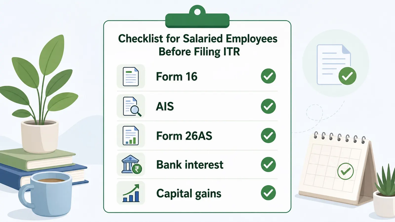 Checklist visual showing Form 16, AIS, Form 26AS, bank interest and capital gains checks before ITR filing.