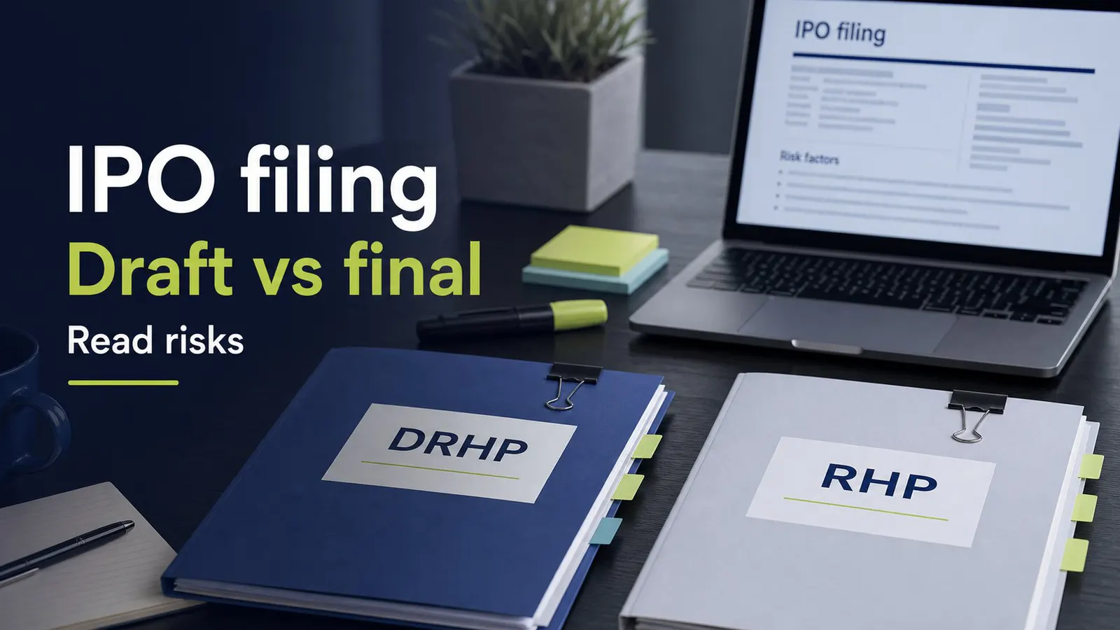 Two IPO filing folders labelled DRHP and RHP on a desk with a draft versus final message.